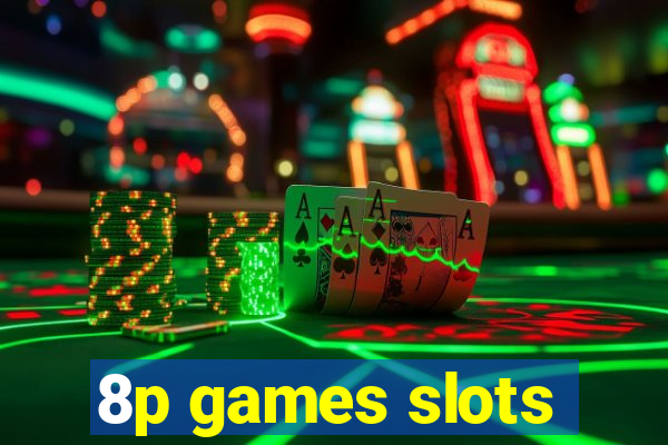 8p games slots