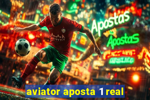 aviator aposta 1 real