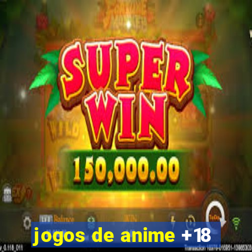 jogos de anime +18