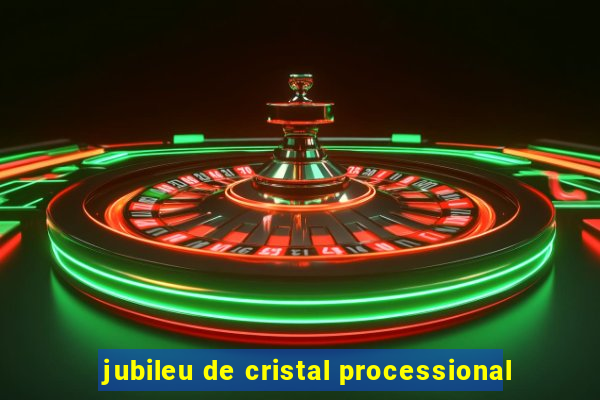 jubileu de cristal processional