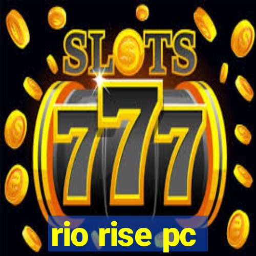 rio rise pc