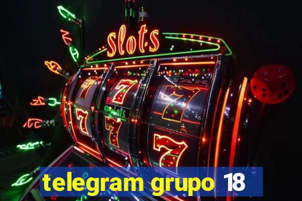 telegram grupo 18