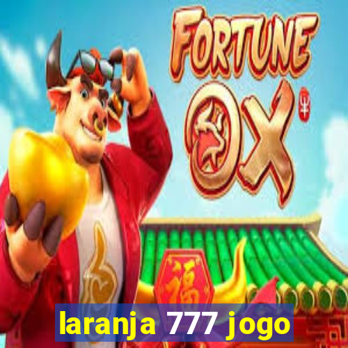 laranja 777 jogo