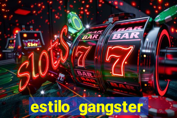 estilo gangster shopping popular