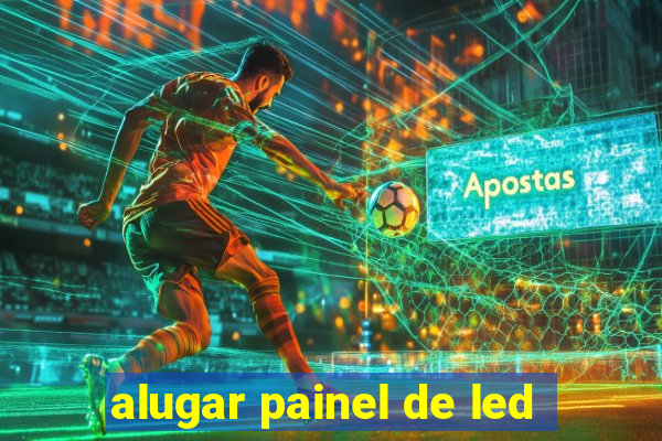 alugar painel de led