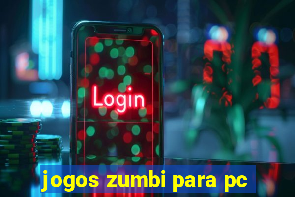 jogos zumbi para pc