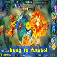 kung fu futebol clube assistir