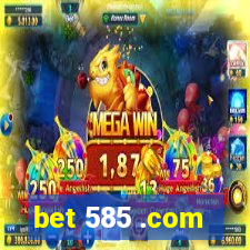 bet 585 .com