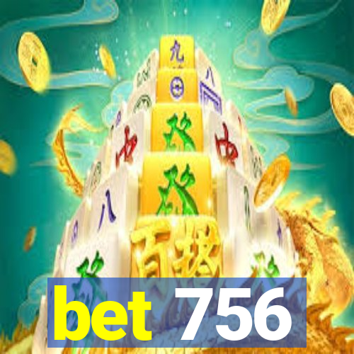 bet 756