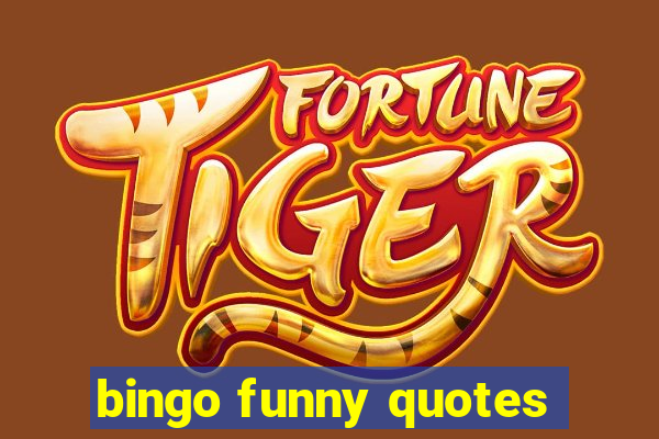 bingo funny quotes