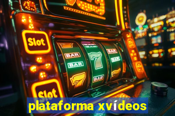 plataforma xvídeos