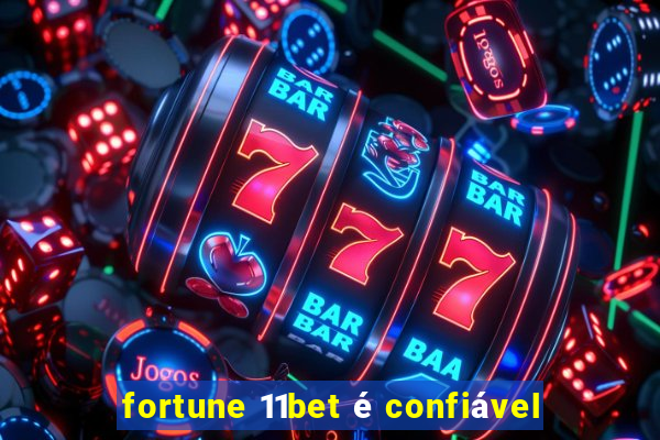 fortune 11bet é confiável