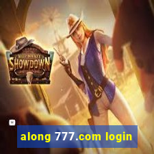 along 777.com login