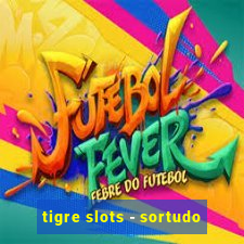 tigre slots - sortudo