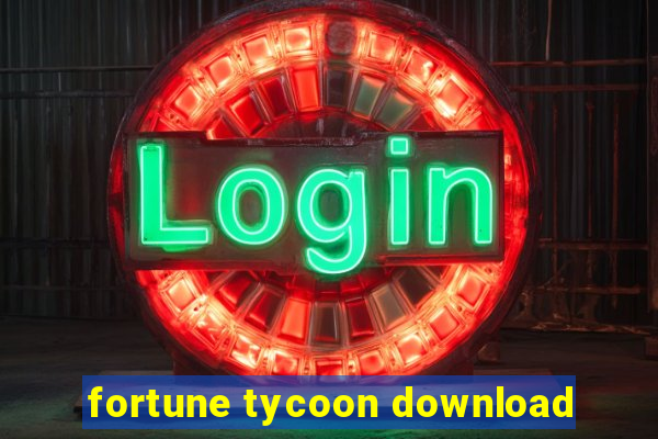 fortune tycoon download