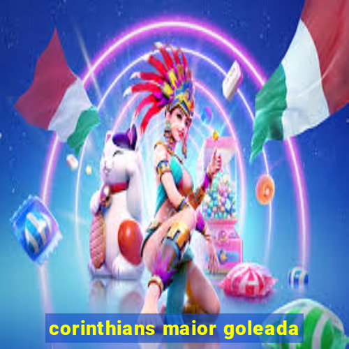 corinthians maior goleada