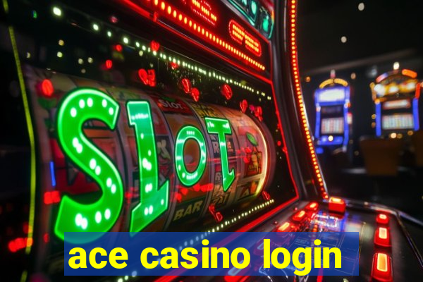 ace casino login