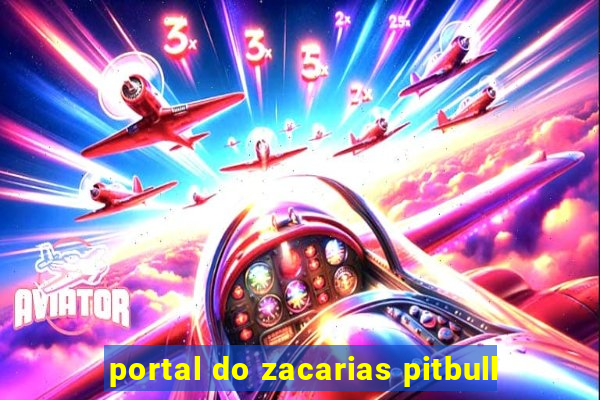 portal do zacarias pitbull