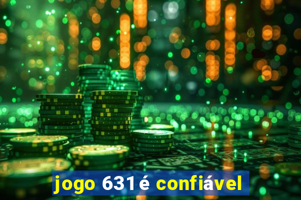 jogo 631 é confiável