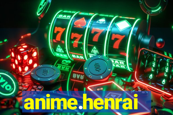 anime.henrai