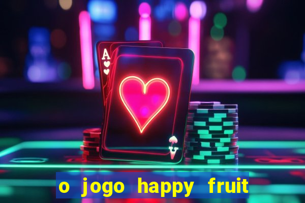 o jogo happy fruit fusion paga mesmo