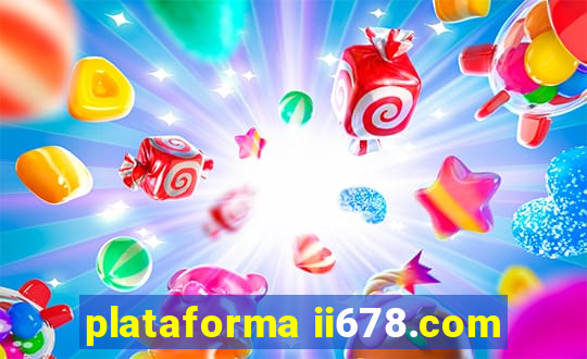 plataforma ii678.com