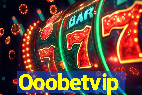 Ooobetvip