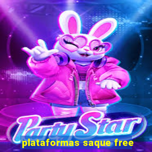 plataformas saque free