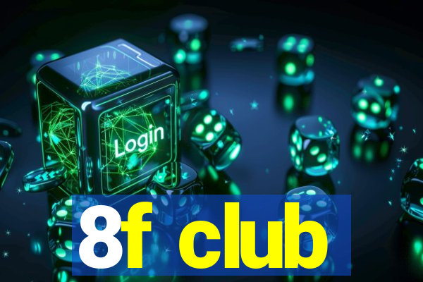 8f club