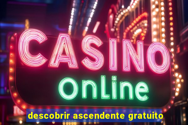 descobrir ascendente gratuito