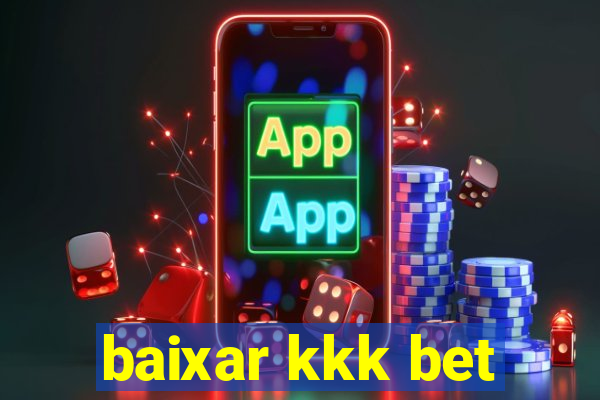 baixar kkk bet