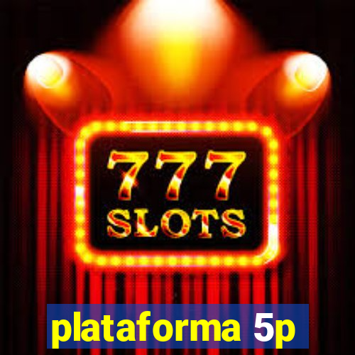 plataforma 5p