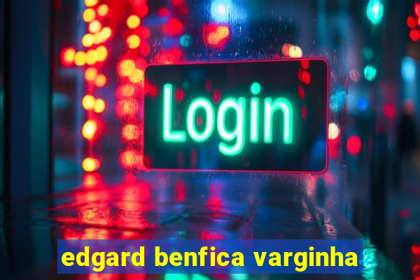 edgard benfica varginha