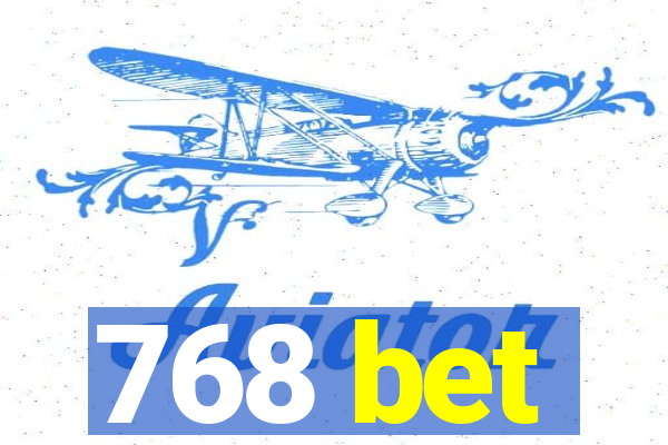 768 bet