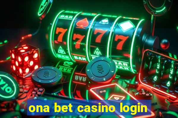 ona bet casino login