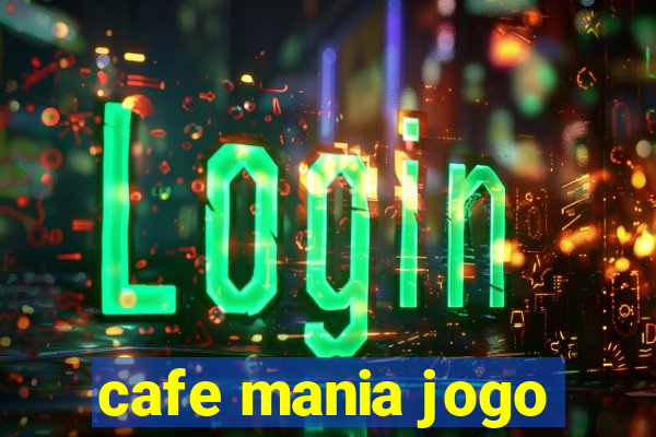 cafe mania jogo