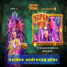 xvideo andressa urac