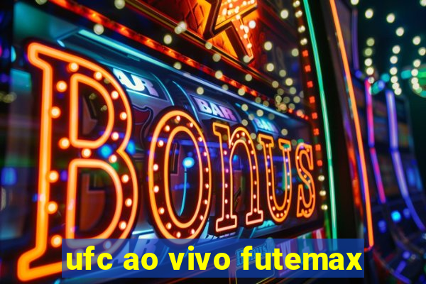 ufc ao vivo futemax