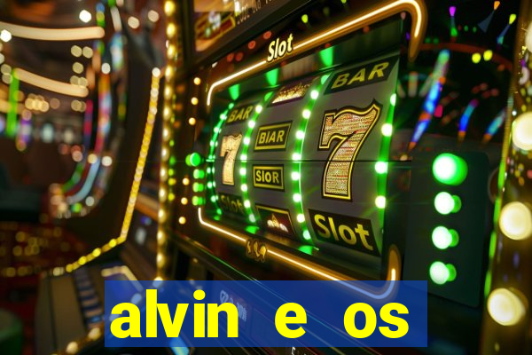 alvin e os esquilos 3 filme completo dublado