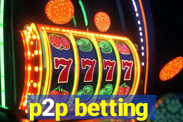 p2p betting