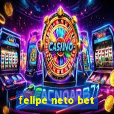 felipe neto bet