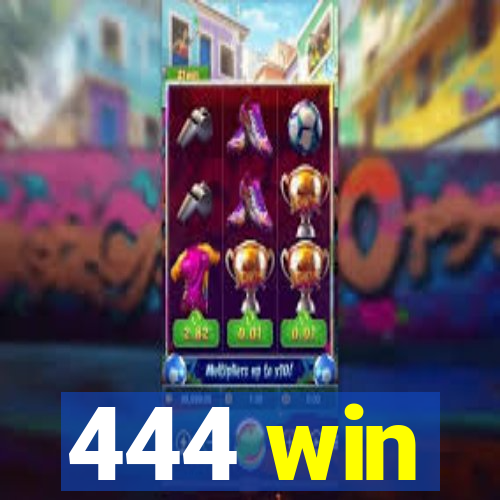 444 win