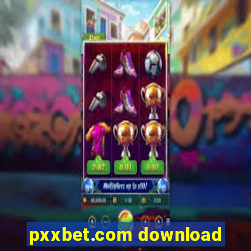 pxxbet.com download