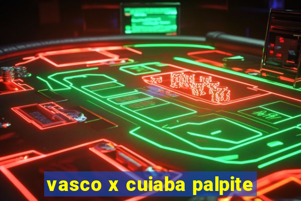 vasco x cuiaba palpite