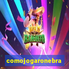 comojogaronebra