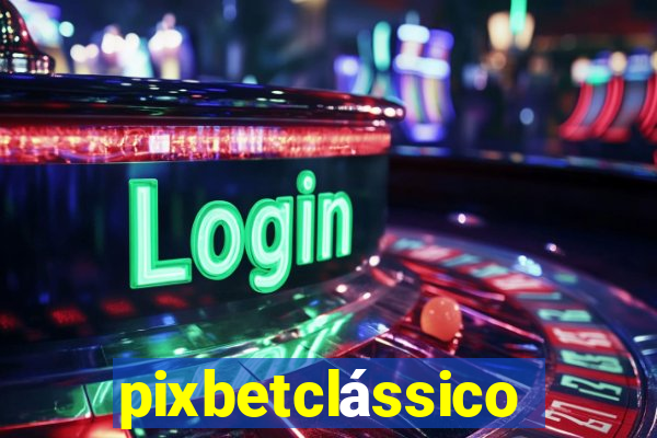 pixbetclássico