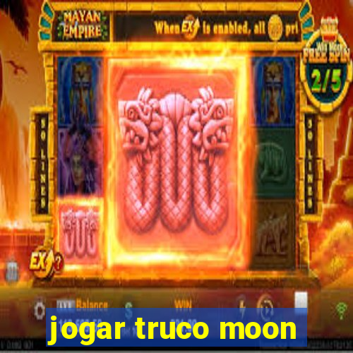 jogar truco moon