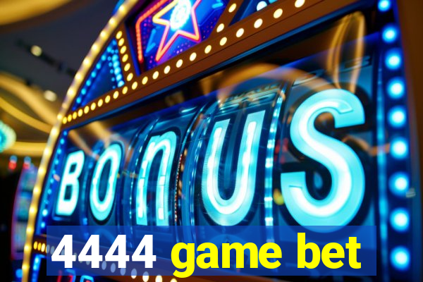 4444 game bet