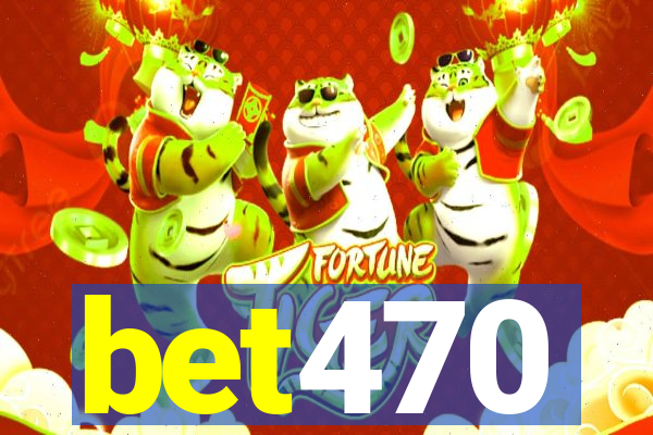 bet470