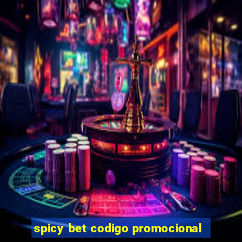 spicy bet codigo promocional